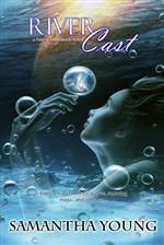 River Cast (The Tale of Lunarmorte #2)